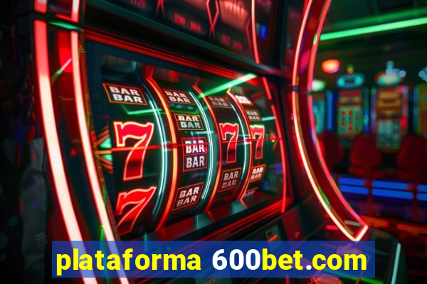 plataforma 600bet.com