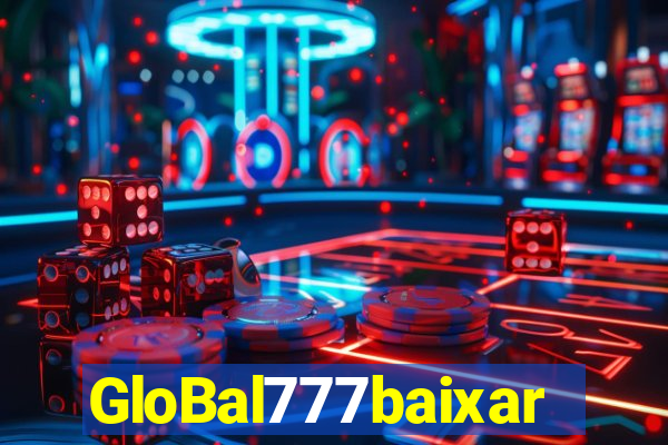 GloBal777baixar