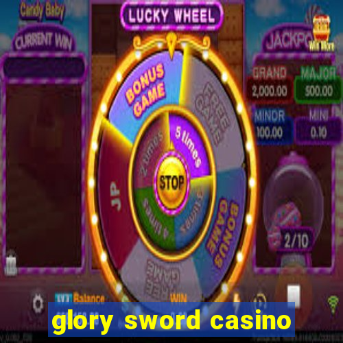 glory sword casino