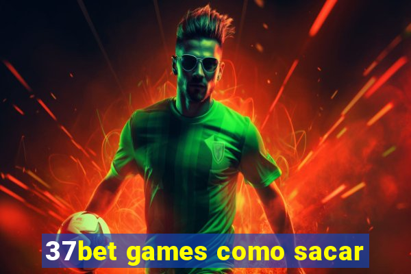 37bet games como sacar