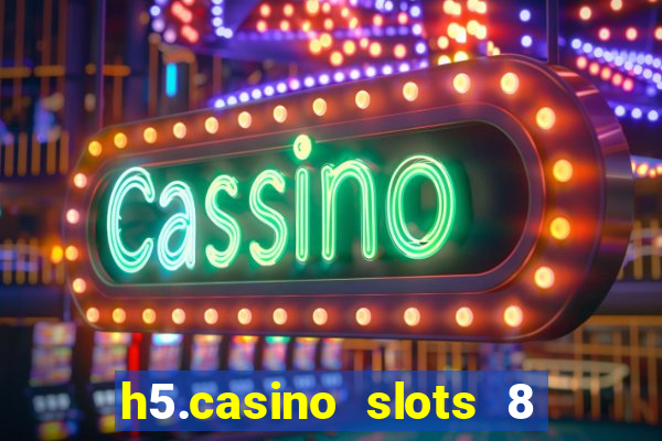 h5.casino slots 8 paga mesmo