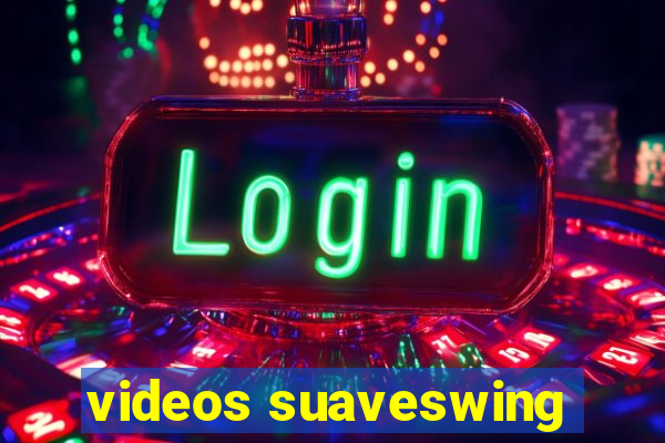 videos suaveswing