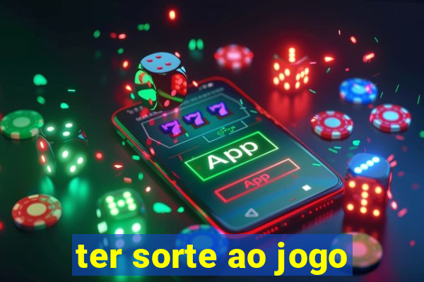 ter sorte ao jogo