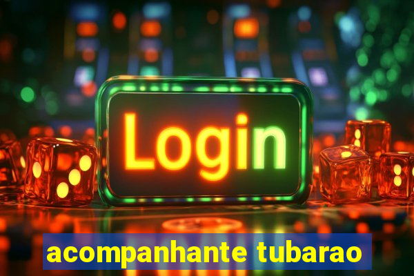 acompanhante tubarao