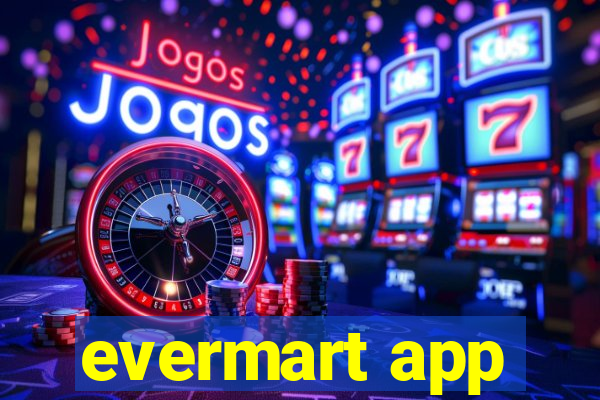 evermart app