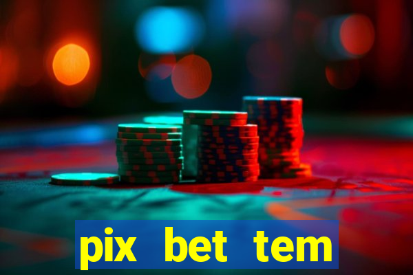 pix bet tem pagamento antecipado