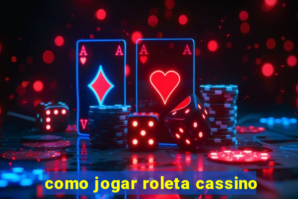 como jogar roleta cassino