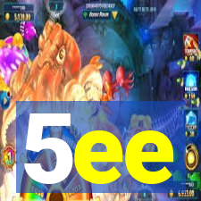 5ee