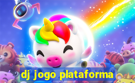 dj jogo plataforma