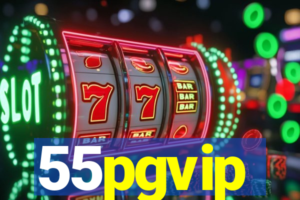 55pgvip