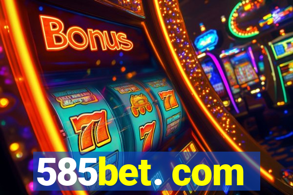 585bet. com