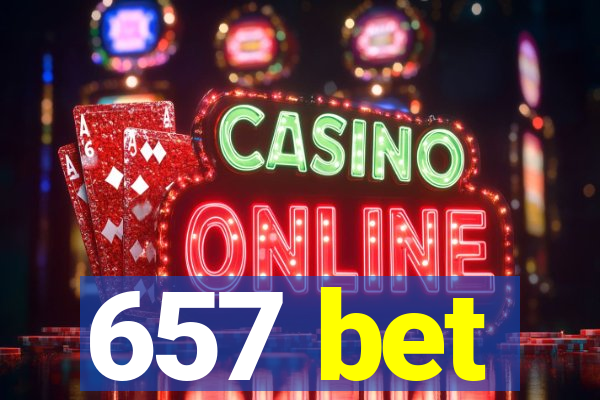 657 bet