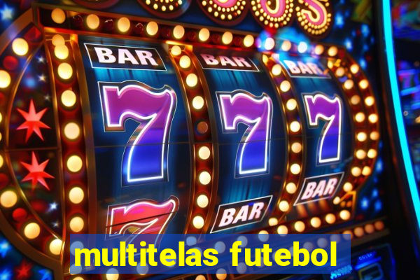 multitelas futebol