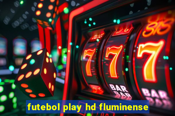 futebol play hd fluminense