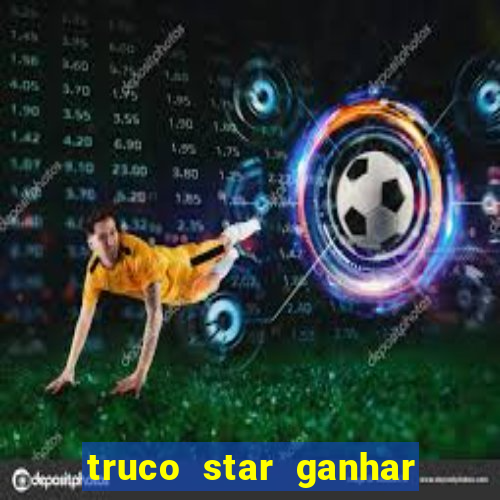 truco star ganhar dinheiro pix