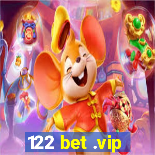 122 bet .vip