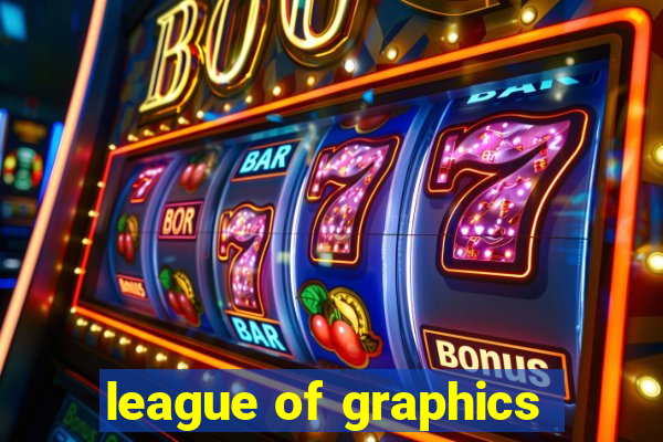 league of graphics