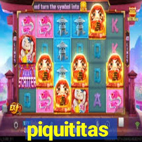 piquititas