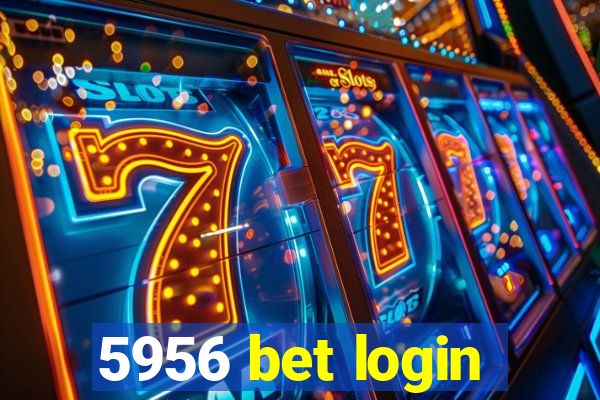 5956 bet login