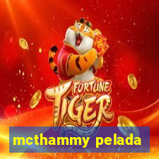 mcthammy pelada