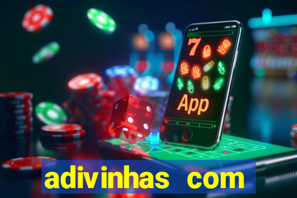 adivinhas com respostas difíceis