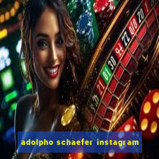 adolpho schaefer instagram