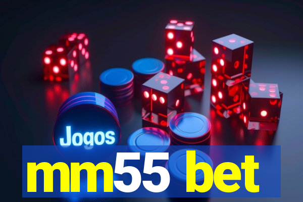 mm55 bet