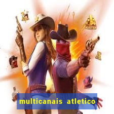 multicanais atletico de madrid