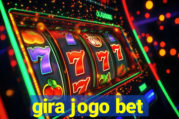 gira jogo bet