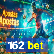 162 bet