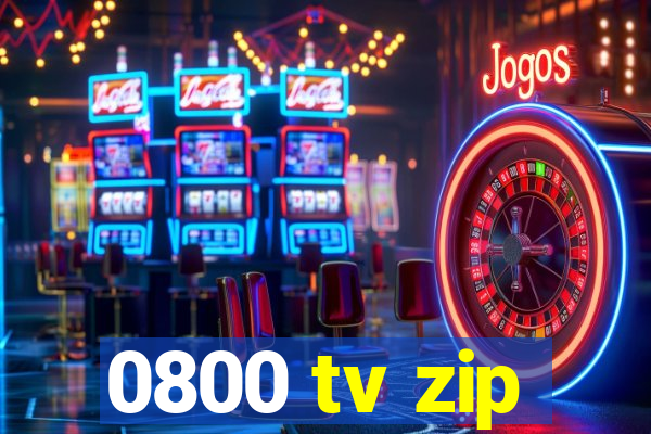 0800 tv zip