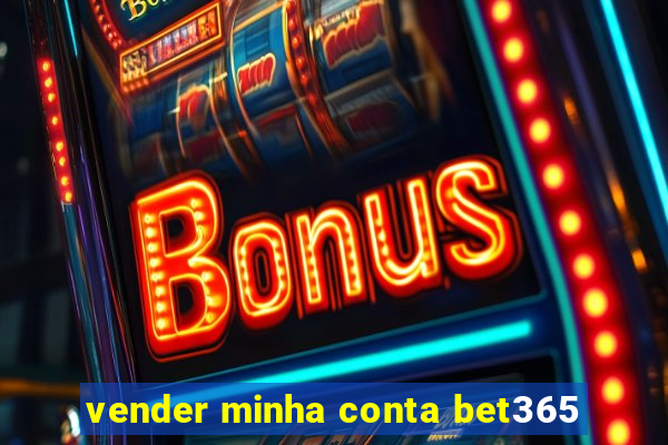 vender minha conta bet365