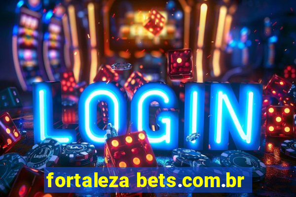 fortaleza bets.com.br