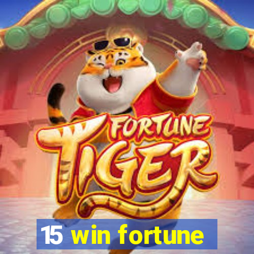 15 win fortune