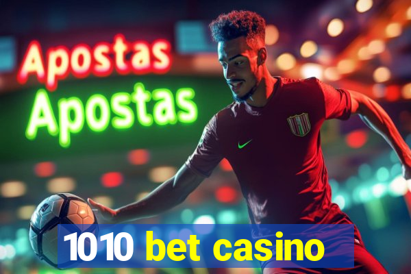 1010 bet casino