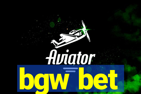 bgw bet