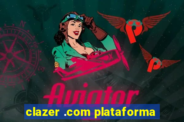 clazer .com plataforma