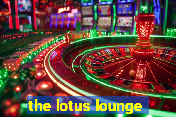 the lotus lounge