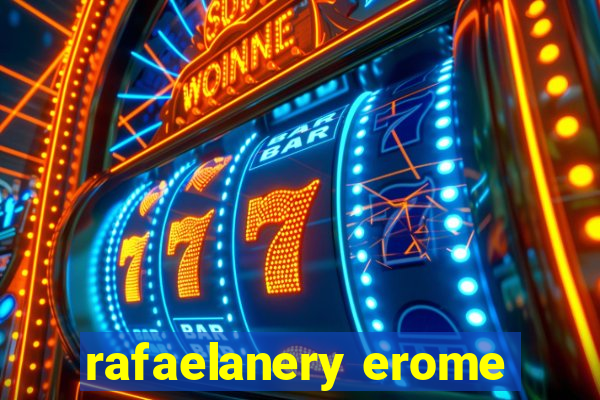 rafaelanery erome