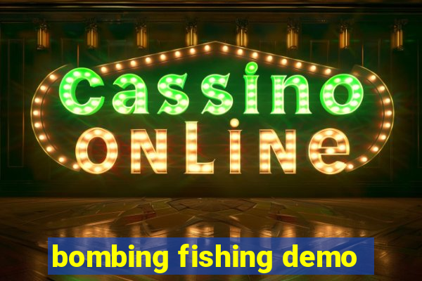 bombing fishing demo