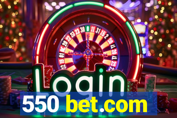 550 bet.com