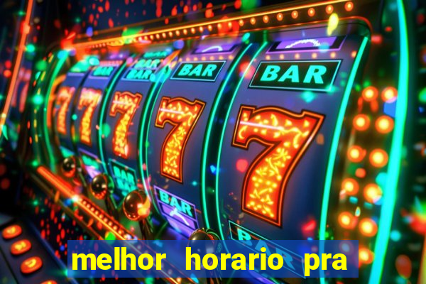 melhor horario pra jogar fortune tiger