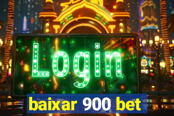 baixar 900 bet