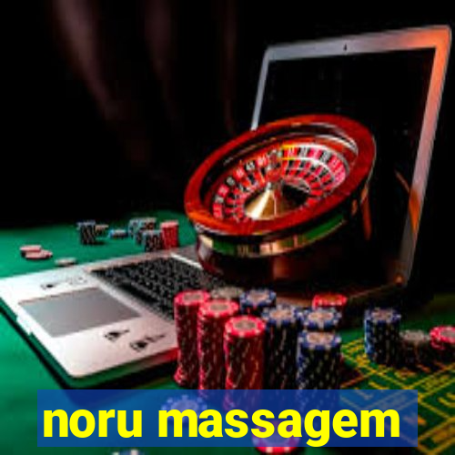 noru massagem