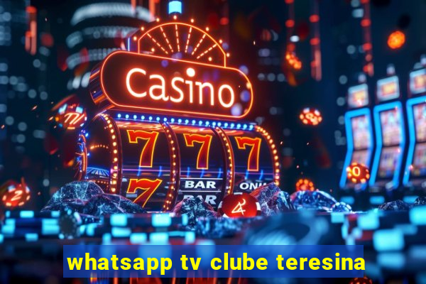 whatsapp tv clube teresina