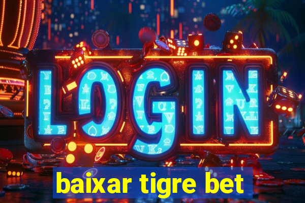 baixar tigre bet