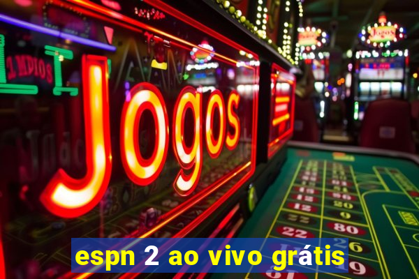 espn 2 ao vivo grátis