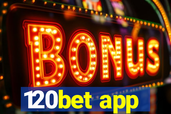 120bet app