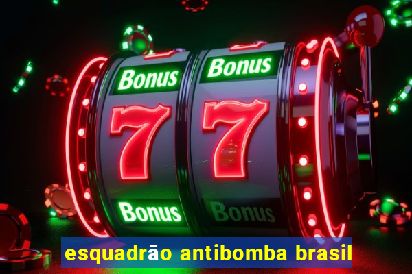 esquadrão antibomba brasil