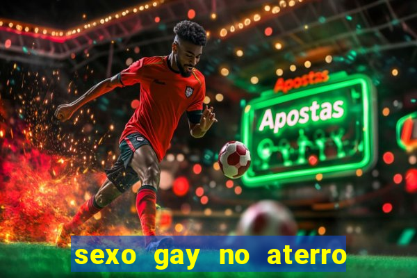 sexo gay no aterro do flamengo